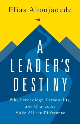 A Leader's Destiny - Elias Aboujaoude