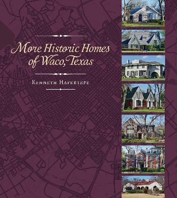 More Historic Homes of Waco, Texas - Kenneth Hafertepe