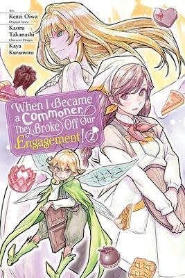 When I Became a Commoner, They Broke Off Our Engagement!, Vol. 2 - Kenzi Oiwa