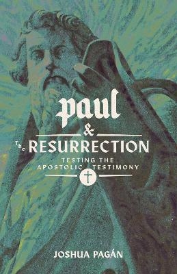 Paul and the Resurrection - Joshua Pagán