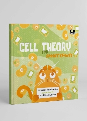 Cell Theory for Smartypants - Anushka Ravishankar