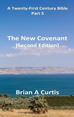 The New Covenant - Brian a Curtis