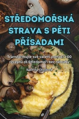 StŘedomoŘská Strava S PĚti PŘísadami -  Kateřina Chvojková