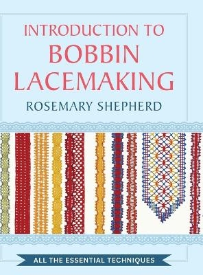 An Introduction to Bobbin Lace Making - Rosemary Shepherd