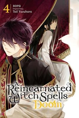 A Reincarnated Witch Spells Doom, Vol. 4 - Tail Yuzuhara