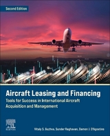 Aircraft Leasing and Financing - Guzhva, Vitaly; Raghavan, Sunder; D’Agostino, Damon J.