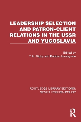 Leadership Selection and Patron–Client Relations in the USSR and Yugoslavia - 