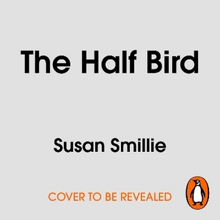 The Half Bird - Susan Smillie; Susan Smillie
