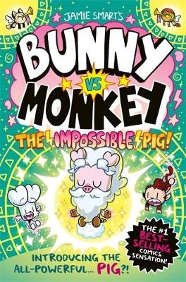 Bunny vs Monkey: The Impossible Pig - Jamie Smart