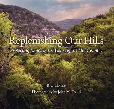 Replenishing Our Hills - Brent Evans, John Freud, David K Langford