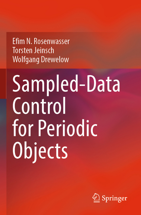 Sampled-Data Control for Periodic Objects - Efim N. Rosenwasser, Torsten Jeinsch, Wolfgang Drewelow