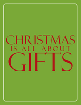 Christmas Is All About Gifts -  K.A.L