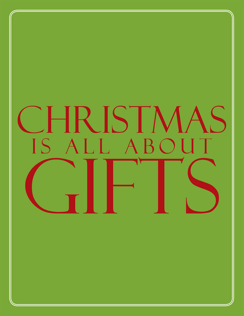 Christmas Is All About Gifts -  K.A.L