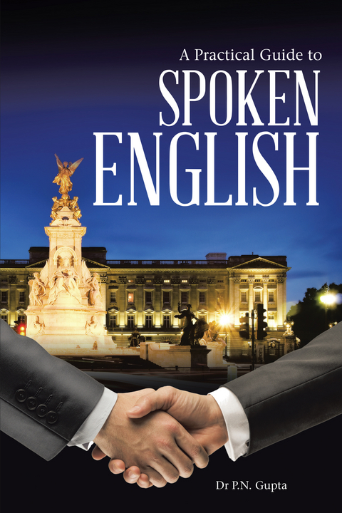 A Practical Guide to Spoken English - Dr P.N. Gupta