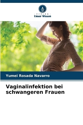 Vaginalinfektion bei schwangeren Frauen - Yumei Rosada Navarro