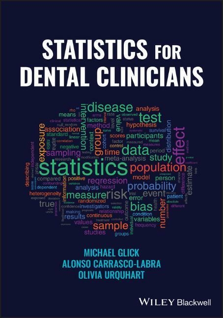 Statistics for Dental Clinicians - Michael Glick, Alonso Carrasco-Labra, Olivia Urquhart