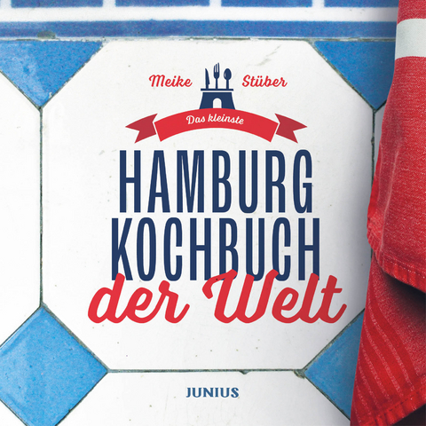Das kleinste Hamburg-Kochbuch der Welt - Meike Stüber