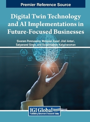 Digital Twin Technology and AI Implementations in Future-Focused Businesses - 