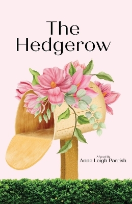 The Hedgerow - Anne Leigh Parrish