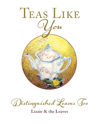 Teas Like You - Lizzie Leigh