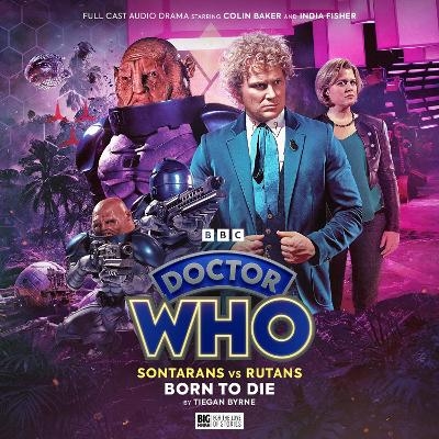 Doctor Who: Sontarans vs Rutans: 1.3  Born to Die - Tiegan Byrne