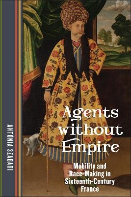 Agents without Empire - Antónia Szabari