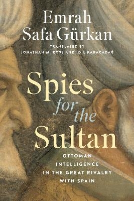 Spies for the Sultan - Emrah Safa Gürkan