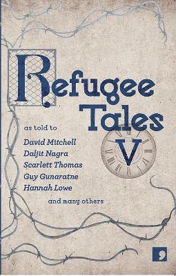 Refugee Tales V - 