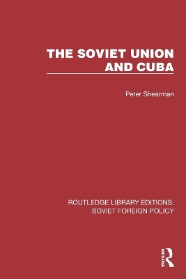 The Soviet Union and Cuba - Peter Shearman