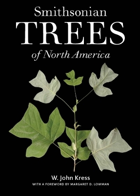 Smithsonian Trees of North America - W. John Kress