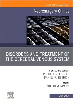 Disorders and Treatment of the Cerebral Venous System, An Issue of Neurosurgery - 