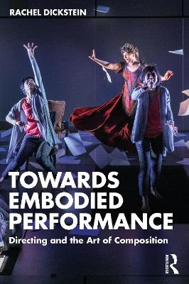 Towards Embodied Performance - Rachel Dickstein