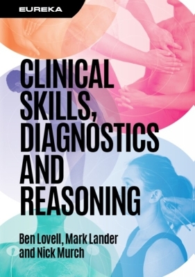 Eureka: Clinical Skills, Diagnostics and Reasoning - Ben Lovell, Mark Lander, Nick Murch