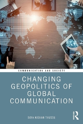 Changing Geopolitics of Global Communication - Daya Thussu