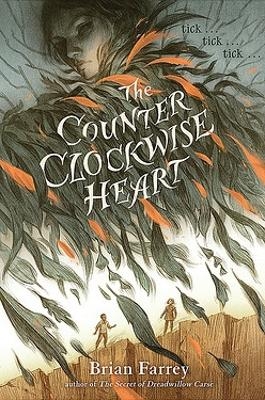 The Counterclockwise Heart - Brian Farrey