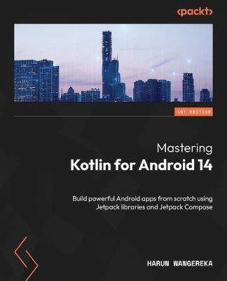 Mastering Kotlin for Android 14 - Harun Wangereka