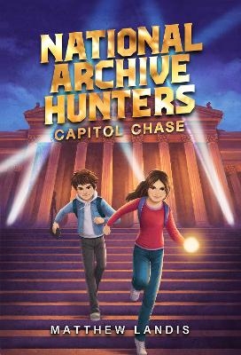 National Archive Hunters 1: Capitol Chase - Matthew Landis