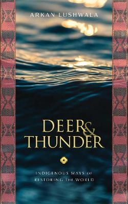 Deer & Thunder - Arkan Lushwala