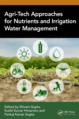 Agri-Tech Approaches for Nutrients and Irrigation Water Management - 