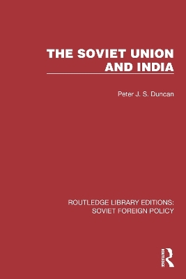 The Soviet Union and India - Peter J. S. Duncan