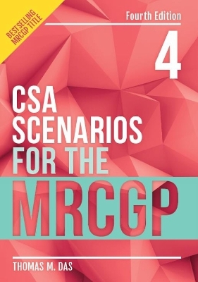 CSA Scenarios for the MRCGP, fourth edition - Thomas Das