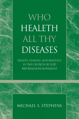 Who Healeth All Thy Diseases - Michael S. Stephens