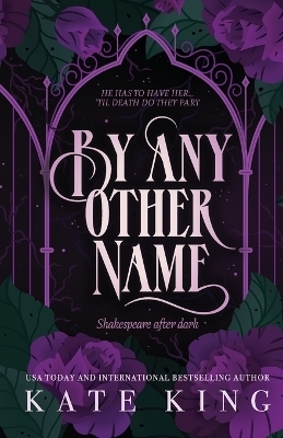 By Any Other Name - Kate King
