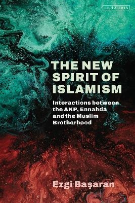 The New Spirit of Islamism - Ezgi Basaran