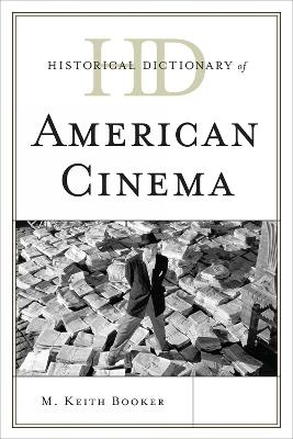 Historical Dictionary of American Cinema - Keith M. Booker