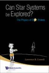 Can Star Systems Be Explored?: The Physics Of Star Probes - Crowell, Lawrence Barr