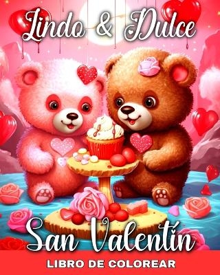 Lindo y Dulce - Libro de Colorear San Valent�n - Lucy Riley
