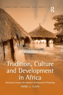 Tradition, Culture and Development in Africa - Ambe J Njoh