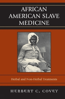 African American Slave Medicine - Herbert C. Covey