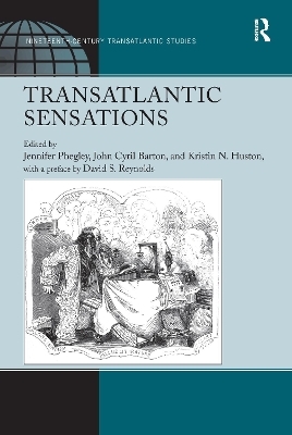 Transatlantic Sensations - John Cyril Barton, Kristin N. Huston, a Preface by David S. Reynolds